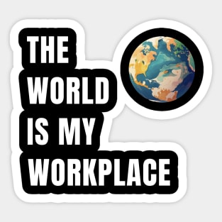 The World Is My Workplace Sticker